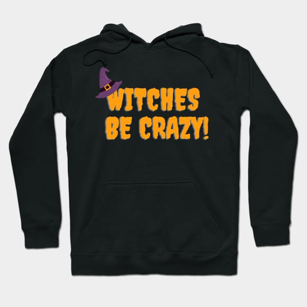 Witches be crazy Hoodie by Freia Print